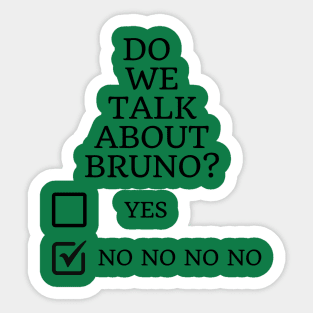Bruno-no-no-no (Black lettering) Sticker